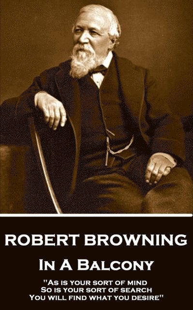 George Browning - Robert Browning - In A Balcony, Häftad. Tillgänglighet: Lägg i varukorg