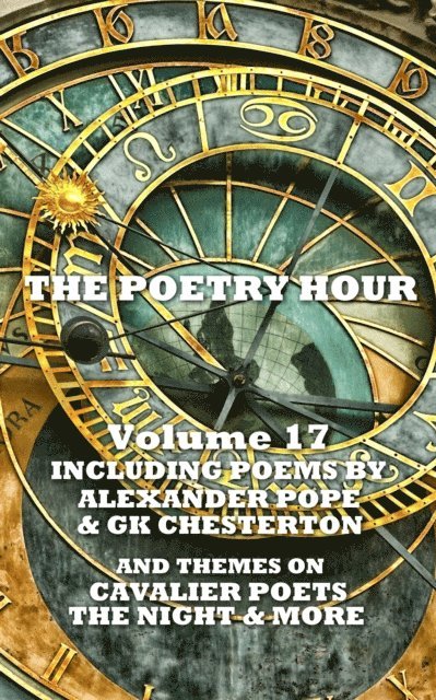 Abraham Cowley, GK Chesterton, Alexander Pope - Poetry Hour - Volume 17, E-bok