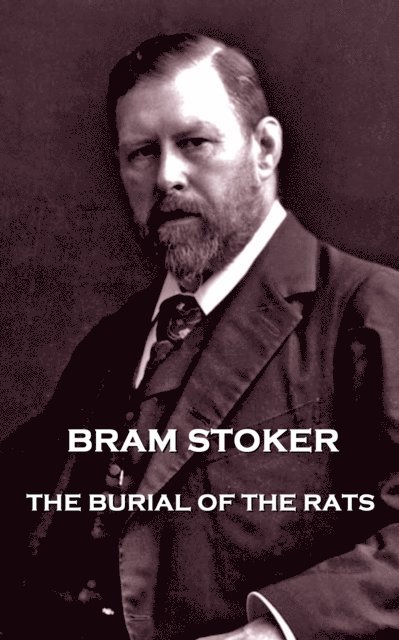 Bram Stoker - Burial of the Rats, E-bok