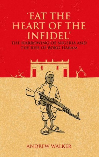 Andrew Walker - &quote;Eat the Heart of the Infidel&quote;, E-bok