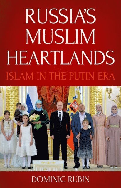 Dominic Rubin - Russia's Muslim Heartlands, E-bok