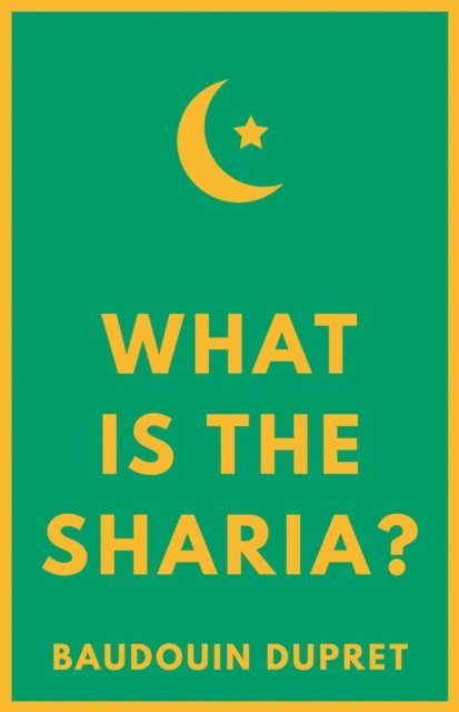 Baudouin Dupret - What is the Sharia?, E-bok