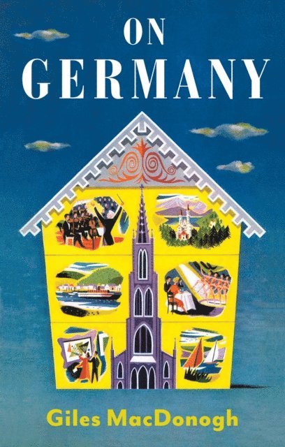 Giles MacDonogh - On Germany, E-bok