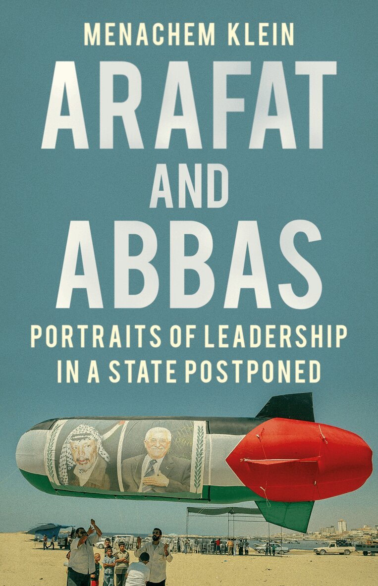 Menachem Klein - Arafat and Abbas, Inbunden