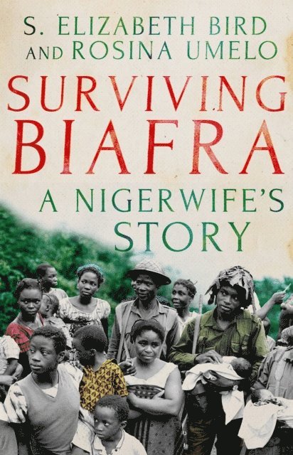 Rosina Umelo, S. Elizabeth Bird - Surviving Biafra, E-bok