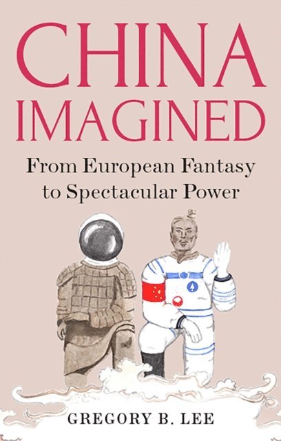 Gregory Lee - China Imagined, E-bok