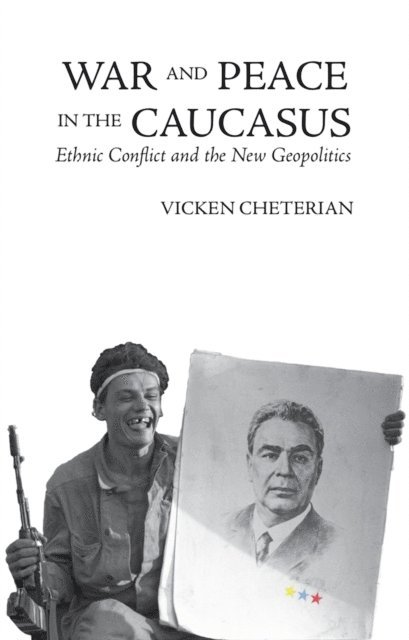 Vicken Cheterian - War and Peace in the Caucasus, E-bok