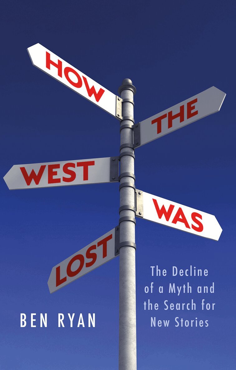 Ben Ryan - How the West Was Lost, Inbunden