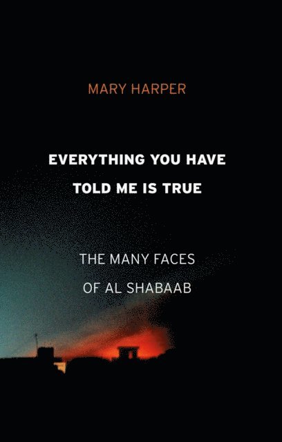 Mary Harper - Everything You Have Told Me Is True, E-bok