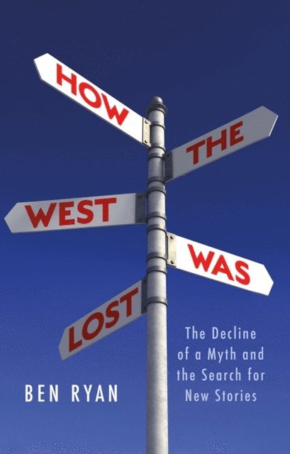 Ben Ryan - How the West Was Lost, E-bok