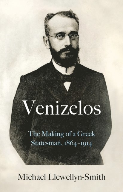 Michael Llewellyn-Smith - Venizelos, E-bok