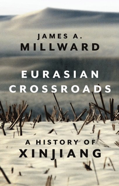 James A. Millward - Eurasian Crossroads, E-bok