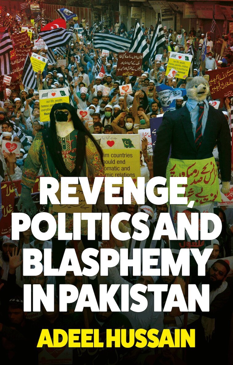 Adeel Hussain - Revenge, Politics and Blasphemy in Pakistan, Inbunden