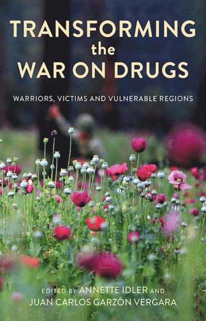 Juan Carlos Garzon Vergara, Annette Idler - Transforming the War on Drugs, E-bok