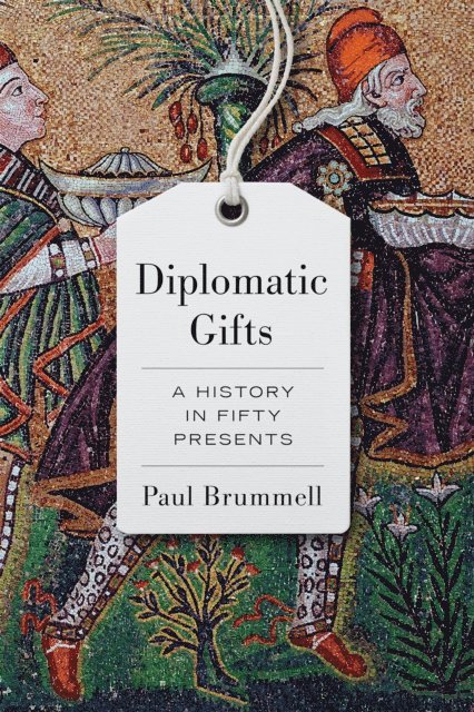Paul Brummell - Diplomatic Gifts, E-bok