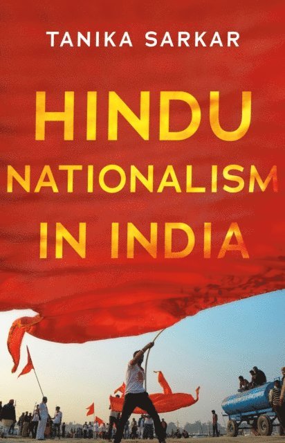 Tanika Sarkar - Hindu Nationalism in India, E-bok