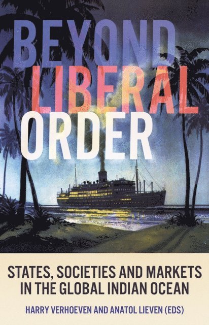 Anatol Lieven, Harry Verhoeven - Beyond Liberal Order, E-bok