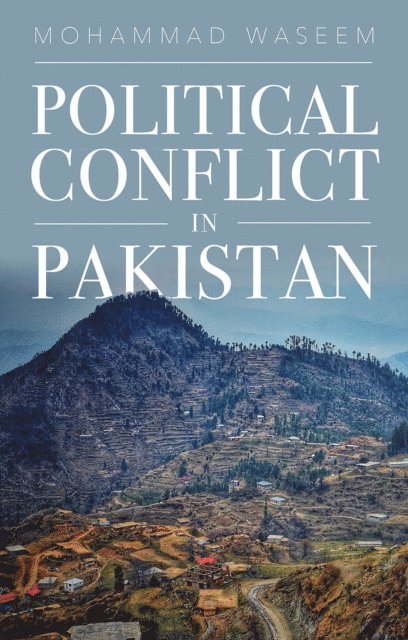 Mohammad Waseem - Political Conflict in Pakistan, E-bok