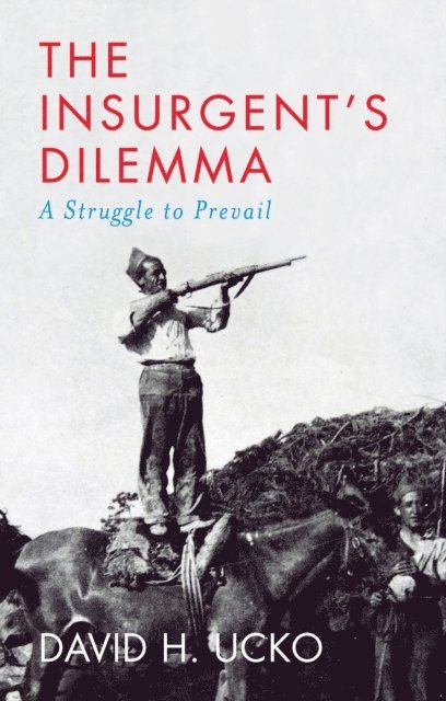 David H. Ucko - Insurgent's Dilemma, E-bok