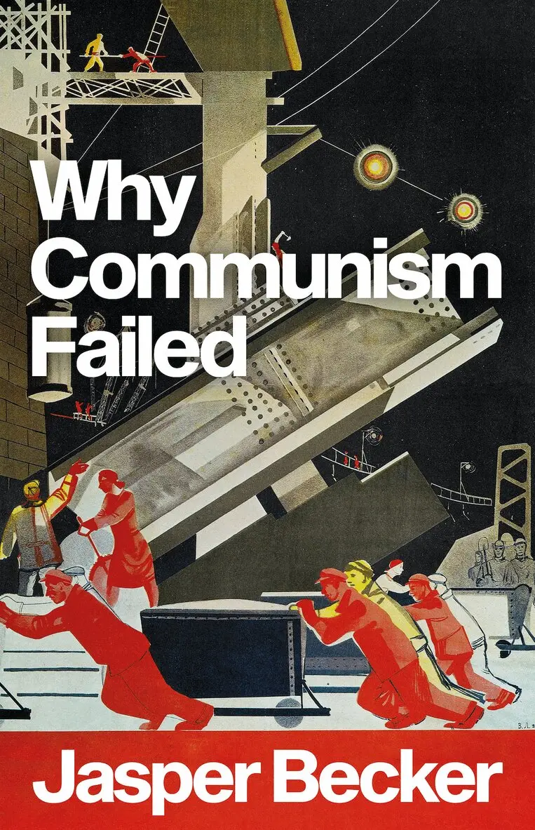 Jasper Becker - Why Communism Failed, Inbunden. Tillgänglighet: Lägg i varukorg