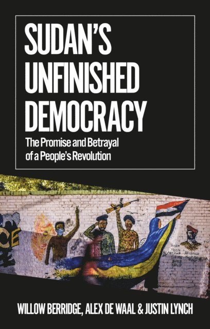 Alex de Waal, Raga Makawi, Justin Lynch, Willow Berridge - Sudan's Unfinished Democracy, E-bok