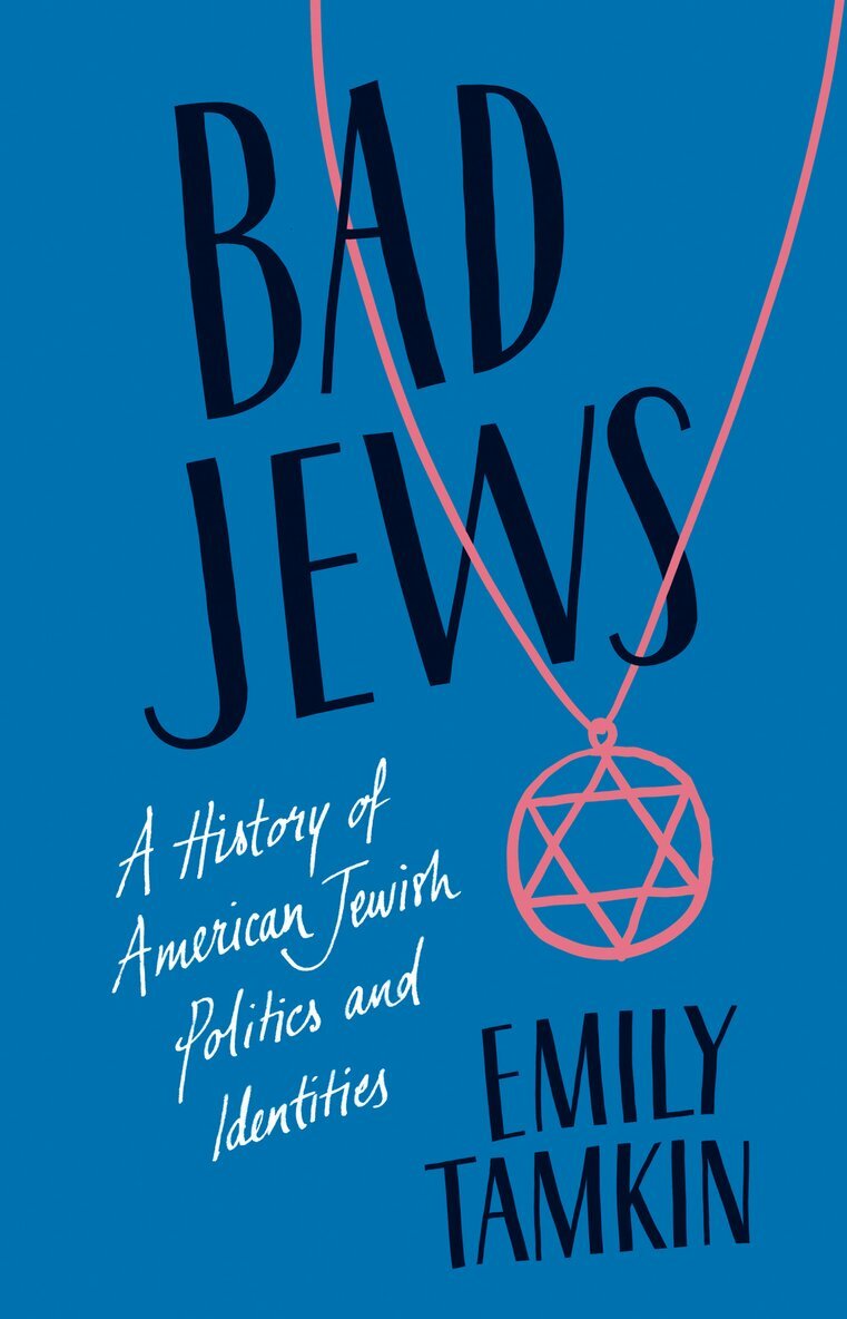 Emily Tamkin - Bad Jews, Inbunden