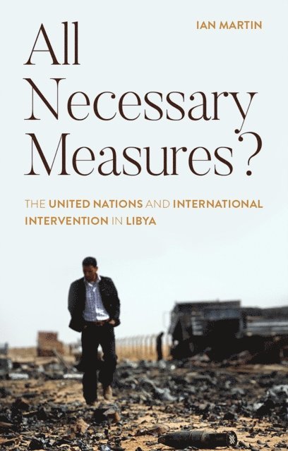 Ian Martin - All Necessary Measures?, E-bok