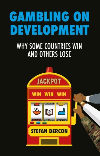 Stefan Dercon - Gambling on Development, E-bok