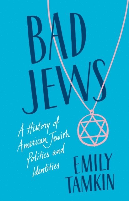 Emily Tamkin - Bad Jews, E-bok