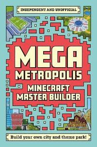 Minecraft Master Builder: Mega Metropolis (Independent &; Unofficial)