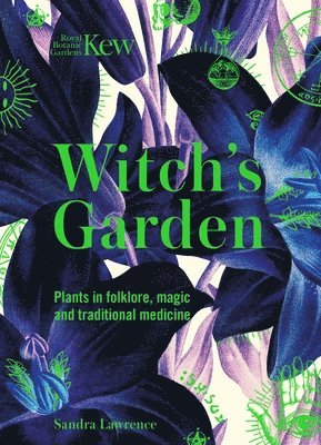 Sandra Lawrence, Royal Botanic Gardens, Kew - Witch's Garden, Inbunden