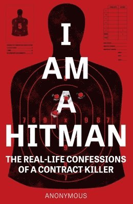 Anonymous - I Am a Hitman, Häftad. Tillgänglighet: Lägg i varukorg