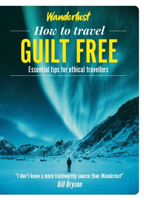 Wanderlust Travel Media Ltd, Hazel Plush - Wanderlust - How to Travel Guilt Free, E-bok