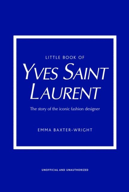Emma Baxter-Wright - Little Book of Yves Saint Laurent, E-bok