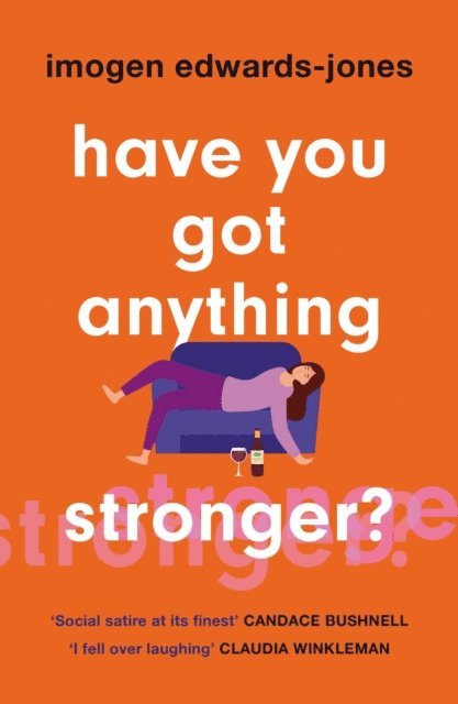 Imogen Edwards-Jones - Have You Got Anything Stronger?, E-bok
