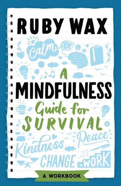 Ruby Wax - Mindfulness Guide for Survival, E-bok