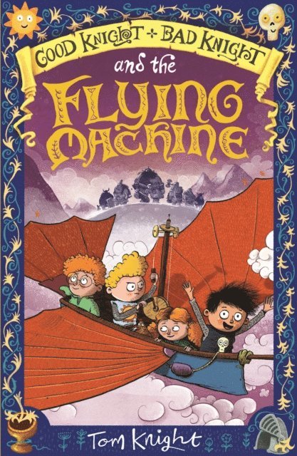 Tom Knight - Good Knight, Bad Knight and the Flying Machine, E-bok