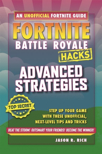 Jason R Rich - Fortnite Battle Royale: Advanced Strategies, E-bok