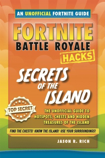 Jason R Rich - Fortnite Battle Royale Guide:Secrets of the Island, E-bok