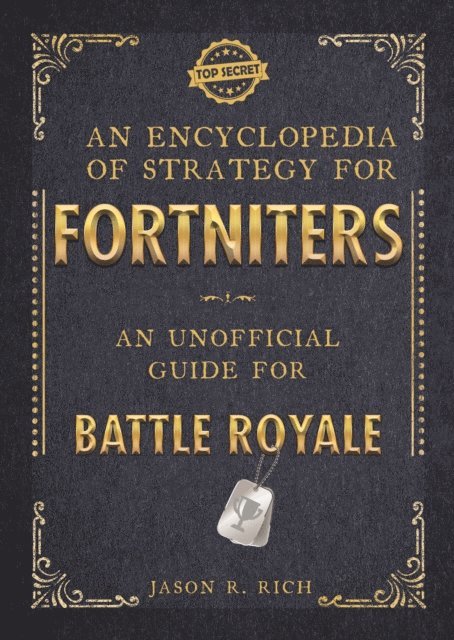Jason R Rich - Encyclopedia of Strategy for Fortniters: An Unofficial Guide for Battle Royale, E-bok