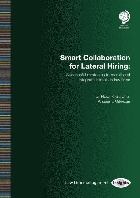 Anusia E Gillespie, Heidi K Gardner - Smart Collaboration for Lateral Hiring, E-bok