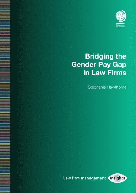 Stephanie Hawthorne - Bridging the Gender Pay Gap in Law Firms, E-bok