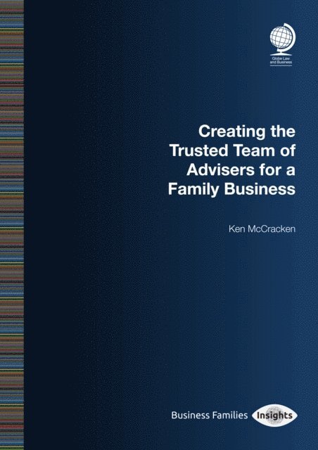 Ken McCracken - Creating the Trusted Team of Advisers for a Family Business, E-bok