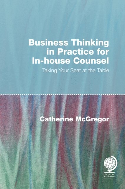 Catherine McGregor - Business Thinking in Practice for In-House Counsel, E-bok
