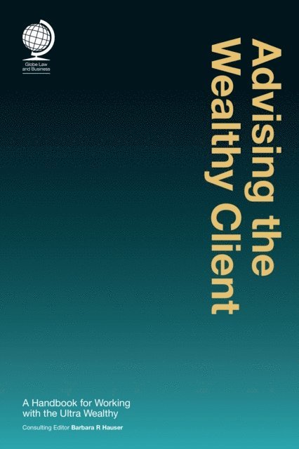 Barbara R Hauser - Advising the Wealthy Client, E-bok