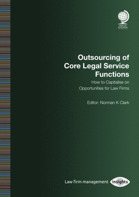 Norman K Clark - Outsourcing of Core Legal Service Functions, E-bok