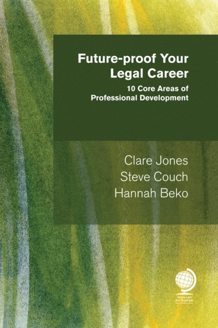 Hannah Beko, Steve Couch, Clare Jones - Future-proof Your Legal Career, E-bok