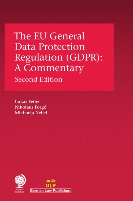 Michaela Nebel, Nikolaus Forgo, Lukas Feiler - EU General Data Protection Regulation (GDPR), E-bok
