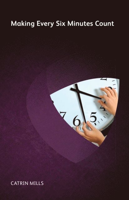 Catrin Mills - Making Every Six Minutes Count, E-bok
