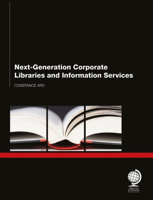 Constance Ard - Next Generation Corporate Libraries and Information Services, E-bok